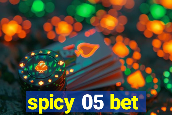 spicy 05 bet